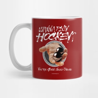 Wanna Play Hockey? Mug